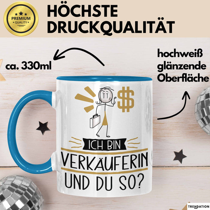 Verkäuferin Tasse Geschenk Ich Bin Verkäuferin Und Du So Geschenkidee Lustiger Spruch Becher Blau Trendation
