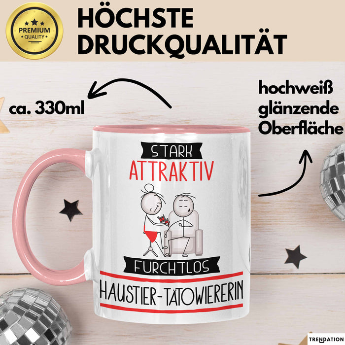 Haustier-Tätowiererin Tasse Geschenk Becher Stark Attraktiv Furchtlos Haustier-Tätowiererin Lustige Geschenkidee Rosa Trendation