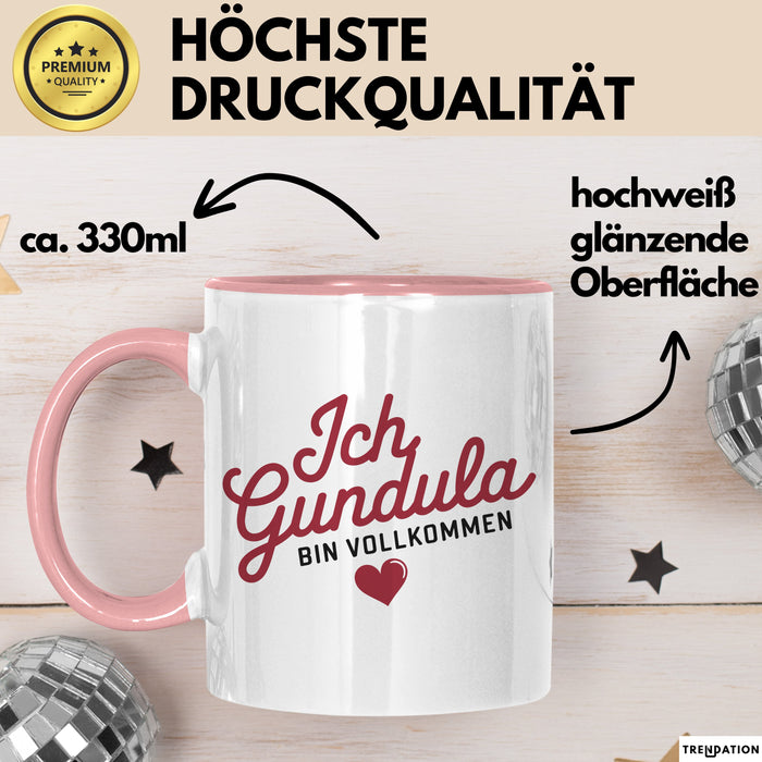 Gundula Tasse Geschenk Ich Bin Vollkommen Gundula Geschenkidee Geburtstag Rosa Trendation