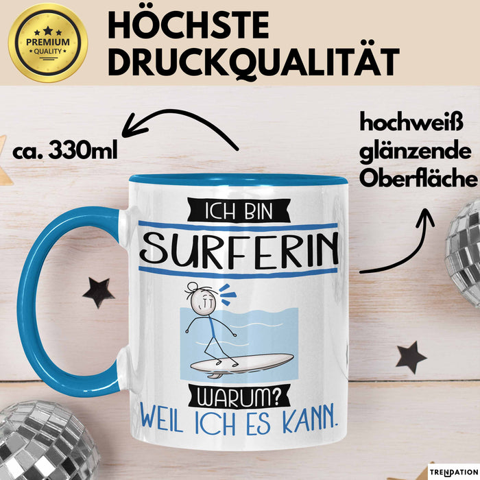 Surferin Tasse Geschenk Ich Bin Surferin Warum Weil Ich Es Kann Geschenkidee Geburtstag Blau Trendation