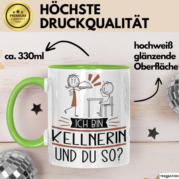 Kellnerin Tasse Geschenk Ich Bin Kellnerin Und Du So Geschenkidee Lustiger Spruch Becher Grün Trendation