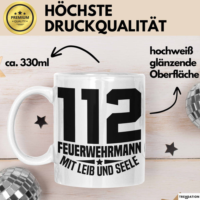 Feuerwehr Tasse Geschenk 112 Feuerwehrmann Mit Leib Und Seele Becher Weiß Trendation
