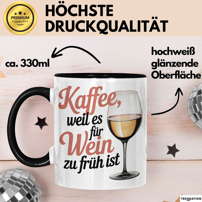 Kaffee Weintrinker Tasse Geschenk Lustige Geschenkidee Weil Es für Wein Zu Früh Ist Trendation