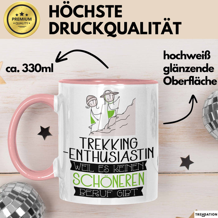 Trekking-Enthusiastin Weil Es Keinen Schöneren Beruf Gibt Tasse Geschenk für Eine Trekking-Enthusiastin Lustig Rosa Trendation