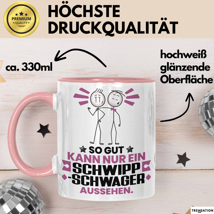 Schwippschwager Geschenk Tasse So Gut Kann Nur Ein Schwippschwager Aussehen Geschenkidee Kaffee-Becher Rosa Trendation