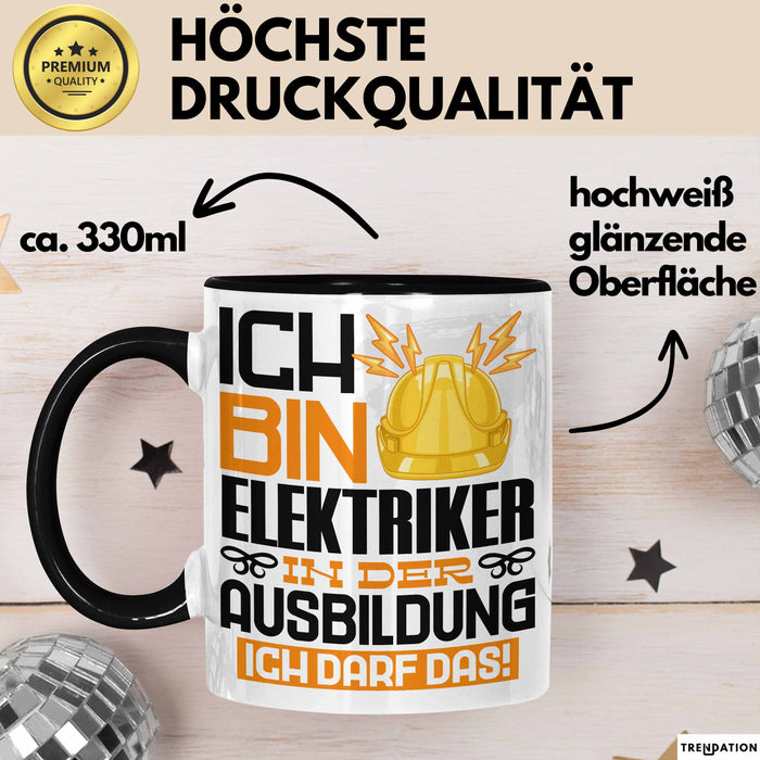 Elektriker Ausbildung Tasse Geschenk Ich Bin Elektriker In Der Ausbildung Ich Darf Das Geschenkidee Spruch Schwarz Trendation