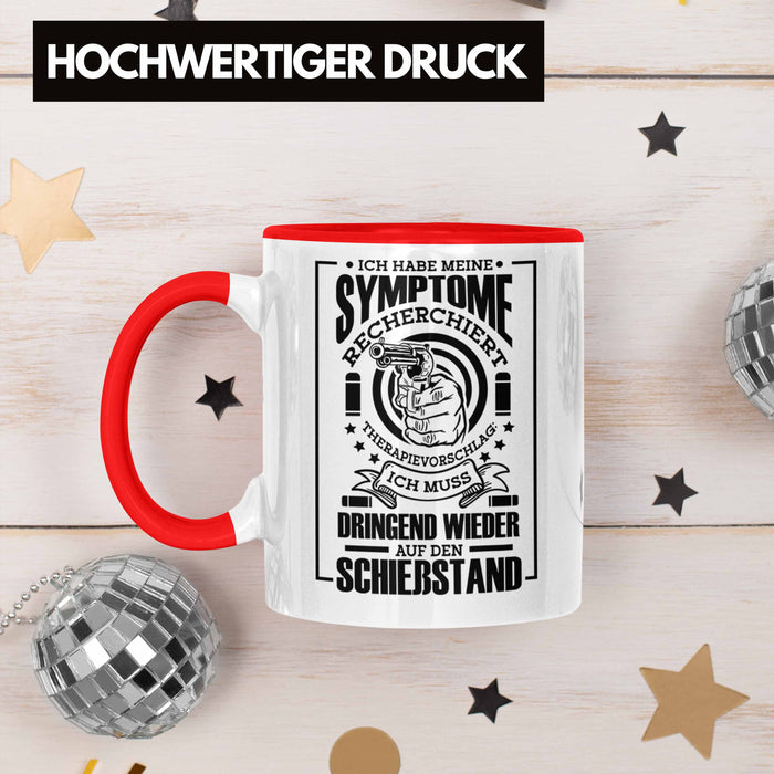Lustige Schießen-Tasse für Sportschützen Geschenk Ich Muss Dringend Wieder Auf Den Schießstand Rot Trendation