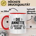 Annette Tasse Geschenk Die Annette Macht Dat Schon Geschenkidee Becher mit Name Rot Trendation