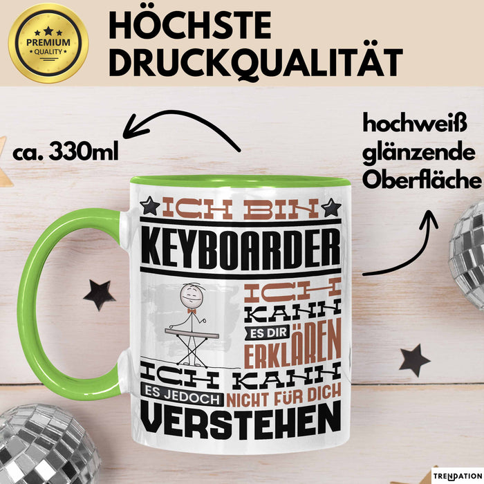 Keyboarder Geschenk Tasse Geschenkidee für Keyboarder Geburtstag Lustig Ich Bin Keyboarder Ich Kann Es Dir Erklären Aber Nicht Für Dich Verstehen Grün Trendation