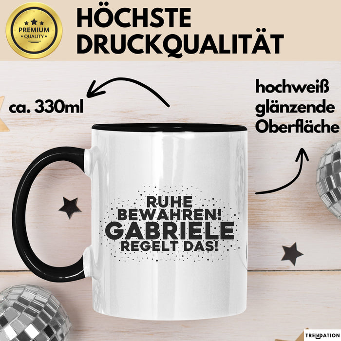 Gabriele Tasse Ruhe Bewahren! Gabriele Regelt Das! Geschenk