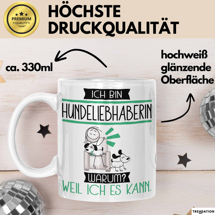 Hundeliebhaberin Tasse Geschenk Ich Bin Hundeliebhaberin Warum Weil Ich Es Kann Geschenkidee Geburtstag Weiß Trendation