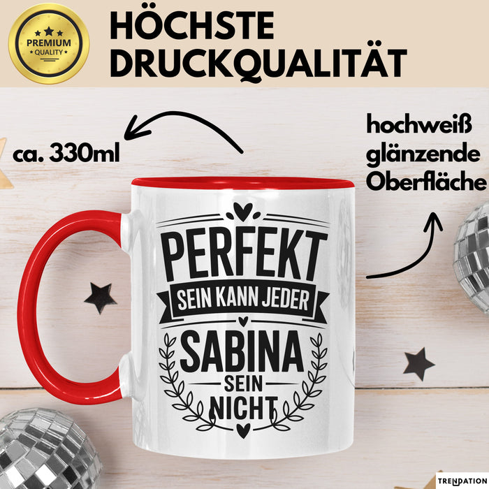 Sabina Tasse Geschenk Perfekt Sein Kann Jeder Geschenkidee Geburtstag Rot Trendation