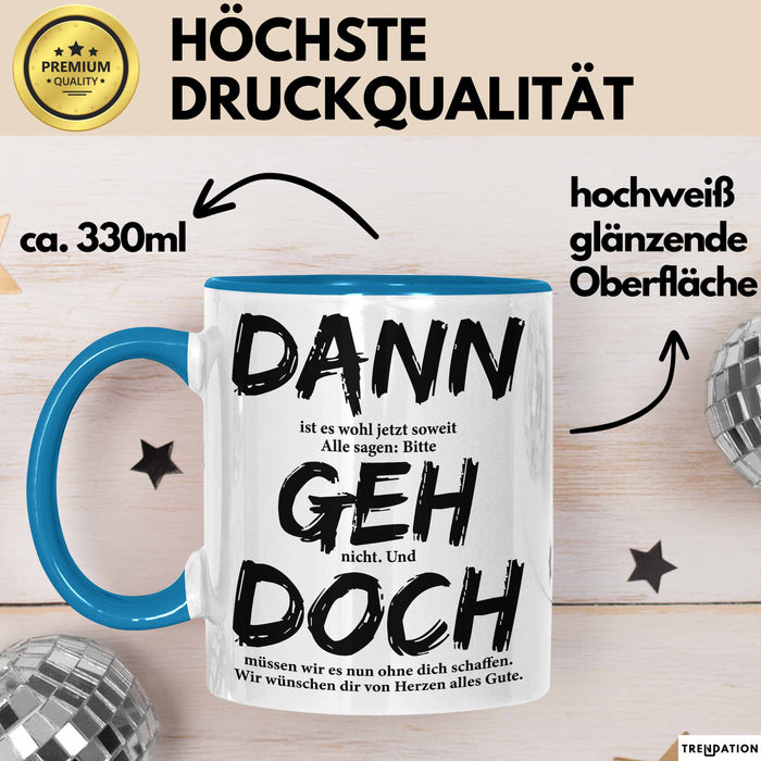 Büroarbeit Kollege Abschied Tasse Geschenk Lustige Geschenkidee Spruch Dann Geh Doch Blau Trendation