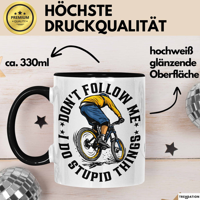 Mountainbike Tasse Geschenk für Mountainbiker Männer Geschenkidee MTB Mountainbike Berge MTB Don't Follow Me I Do Stupid Things Kaffee-Becher Schwarz Trendation