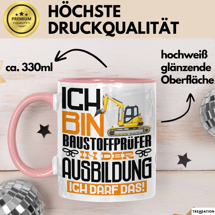 Baustoffprüfer Ausbildung Tasse Geschenk Ich Bin Baustoffprüfer In Der Ausbildung Ich Darf Das Geschenkidee Spruch Rosa Trendation