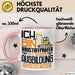 Baustoffprüfer Ausbildung Tasse Geschenk Ich Bin Baustoffprüfer In Der Ausbildung Ich Darf Das Geschenkidee Spruch Rosa Trendation