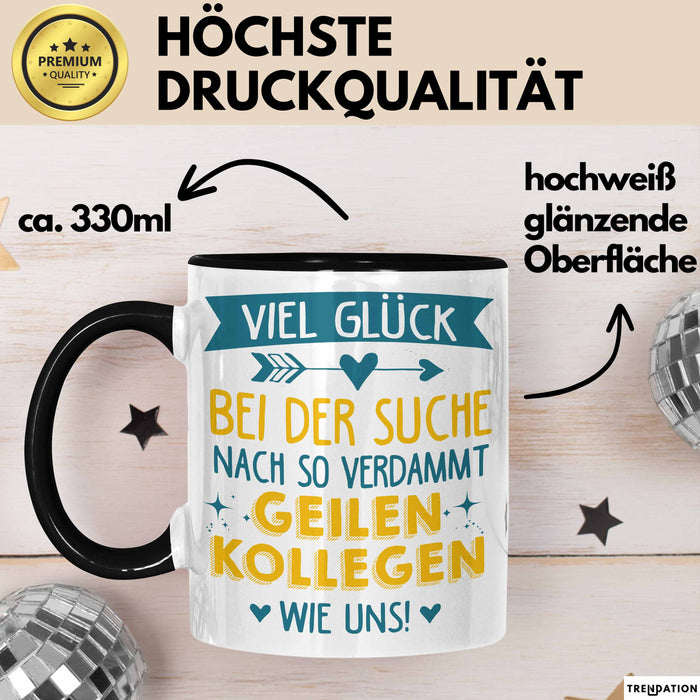 Büroarbeit Kollege Tasse Geschenk Lustige Geschenkidee Spruch Viel Glück Bei Der Suche Nach So Verdammt Geilen Kollegen Wie Uns Trendation