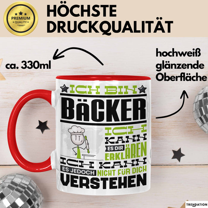 Bäcker Geschenk Tasse Geschenkidee für Bäcker Geburtstag Lustiger Spruch Ich Bin Bäcker Ich Kann Es Dir Erklären Aber Nicht Für Dich Verstehen Funny Rot Trendation
