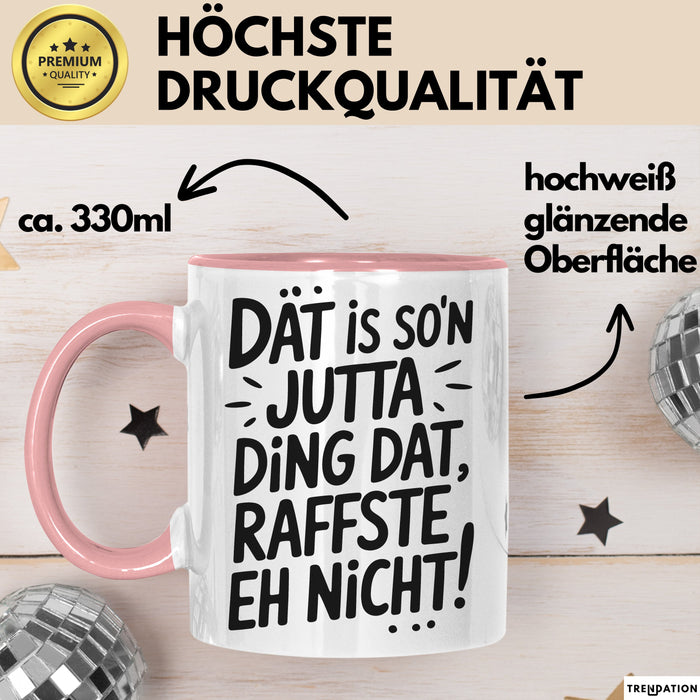 Jutta Tasse Geschenk Dat Is So'n Jutta Ding Dat Raffste Eh Nicht Geschenkidee Becher mit Name Rosa Trendation