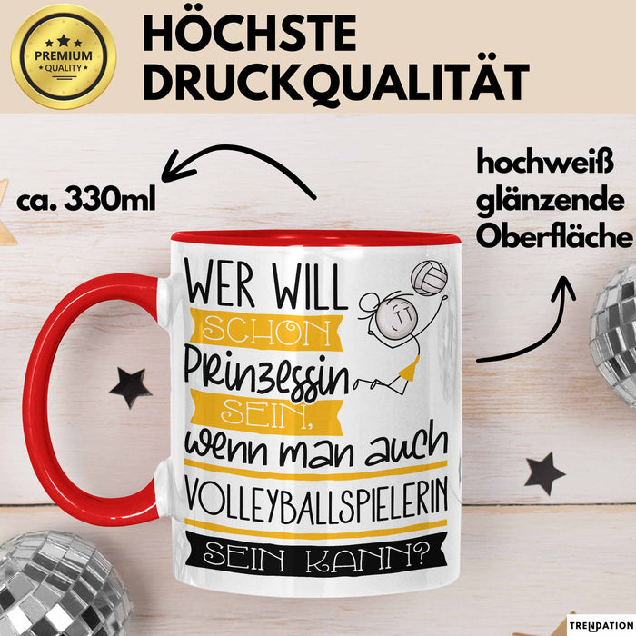 Volleyballspielerin Tasse Geschenk Spruch Wer Will Schon Prinzessin Sein Wenn Man Auch Volleyballspielerin Sein Kann Rot Trendation