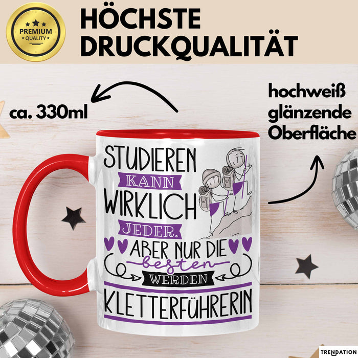 Kletterführerin Tasse Lustiges Geschenk Studieren Kann Wirklich Jeder Nur Die Besten Werden Kletterführerin Rot Trendation