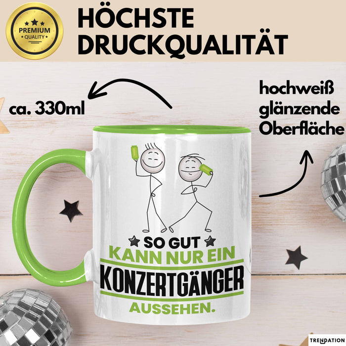 Konzertgänger Geschenk Tasse So Gut Kann Nur Ein Konzertgänger Aussehen Geschenkidee Kaffee-Becher Grün Trendation