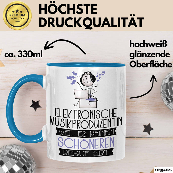 Elektronische Musikproduzentin Weil Es Keinen Schöneren Beruf Gibt Tasse Geschenk für Eine Elektronische Musikproduzentin Lustig Blau Trendation