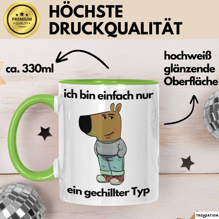 Ich Bin Einfach Nur Ein Gechillter Entspannter Typ Tasse Geschenk Dank Meme Liebhaber Im Just A Chill Guy Becher Grün Trendation