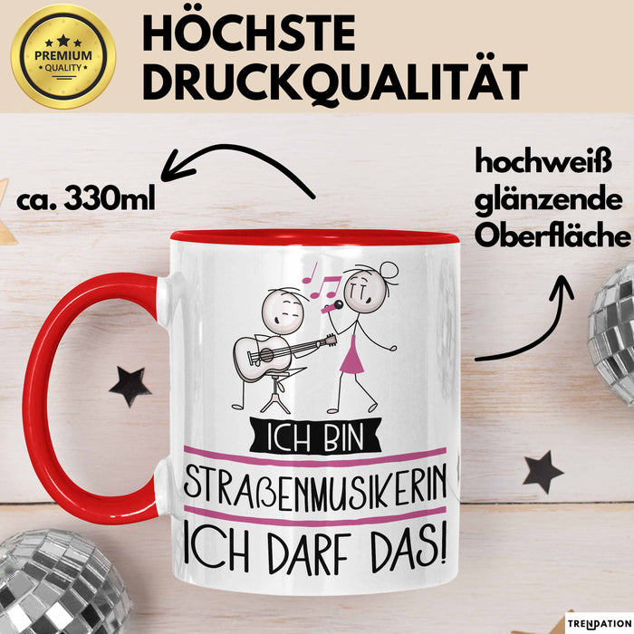Geschenk für Straßenmusikerin Tasse Lustige Geschenkidee Geburtstag Ich Bin Straßenmusikerin Ich Darf Das Rot Trendation