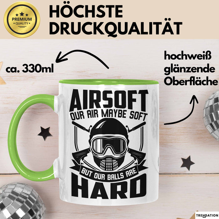 Softair Tasse Geschenk Airsoft Our Air Maybe Soft But Our Balls Are Hard Becher Grün Trendation