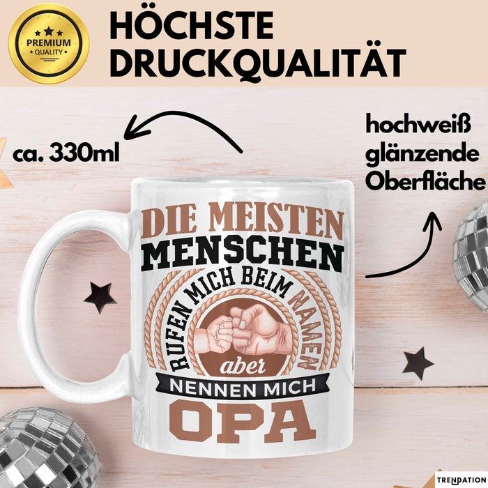 Opa Tasse Geschenk Die Meisten Menschen Nennen Mich Beim Namen Grossvater Geschenkidee Becher Weiß Trendation
