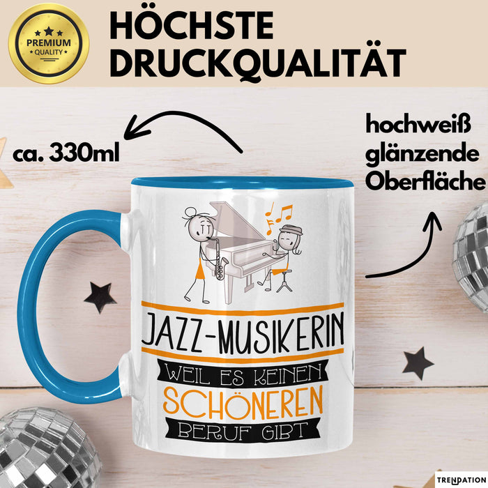 Jazz-Musikerin Weil Es Keinen Schöneren Beruf Gibt Tasse Geschenk für Eine Jazz-Musikerin Lustig Blau Trendation