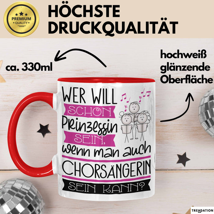 Chorsängerin Tasse Geschenk Spruch Wer Will Schon Prinzessin Sein Wenn Man Auch Chorsängerin Sein Kann Rot Trendation
