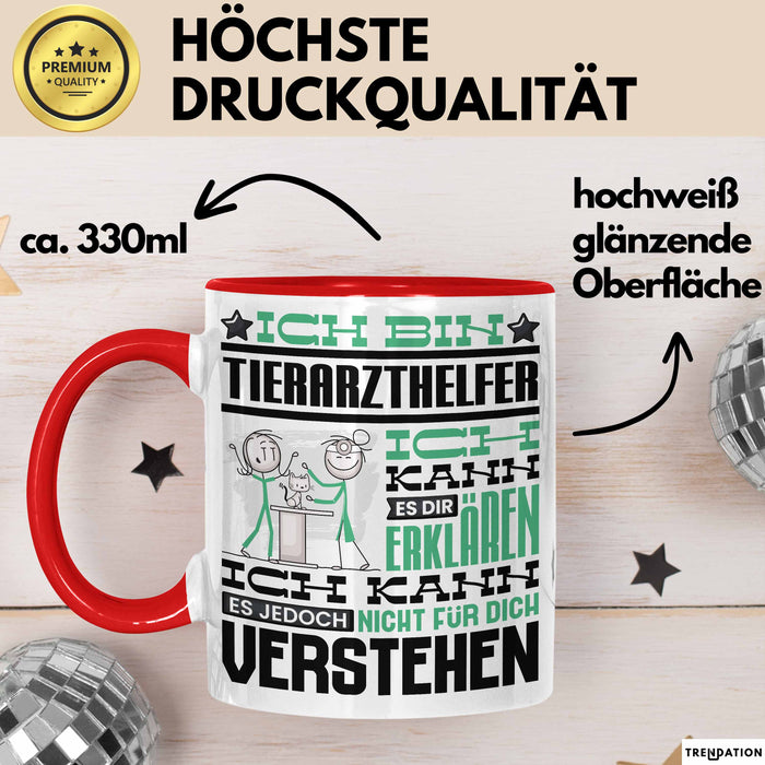 Tierarzthelfer Geschenk Kaffee-Tasse Geschenkidee für Tierarzthelfer Ich Bin Tierarzthelfer Ich Kann Es Dir Erklären Jedoch Nicht Für Dich Verstehen Spruch Lustig Rot Trendation