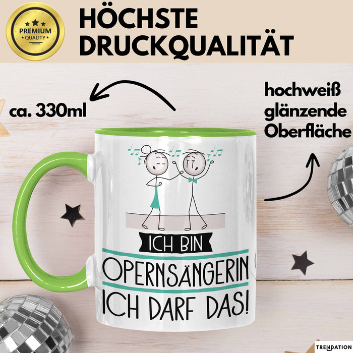 Geschenk für Opernsängerin Tasse Lustige Geschenkidee Geburtstag Ich Bin Opernsängerin Ich Darf Das Grün Trendation