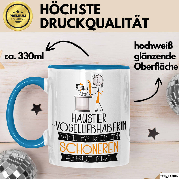 Haustier-Modedesignerin Weil Es Keinen Schöneren Beruf Gibt Tasse Geschenk für Eine Haustier-Modedesignerin Lustig Blau Trendation