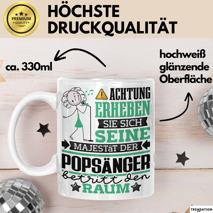 Popsänger Geschenk Tasse Lustiger Spruch Erheben Sie Sich Der Popsänger Betritt den Raum Weiß Trendation