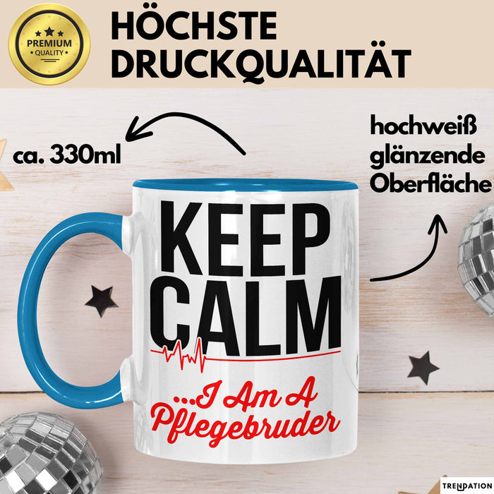 Krankenschwester Pflege Betreuung Tasse Geschenk Lustige Geschenkidee Spruch Keep Calm I Am A Pflegebruder Blau Trendation