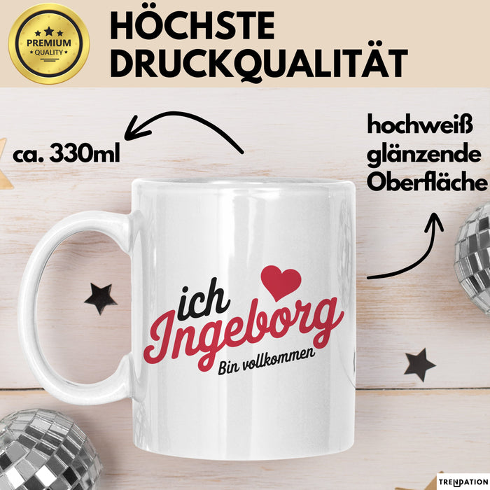 Ingeborg Tasse Geschenk Ich Bin Vollkommen Ingeborg Geschenkidee Geburtstag Weiß Trendation