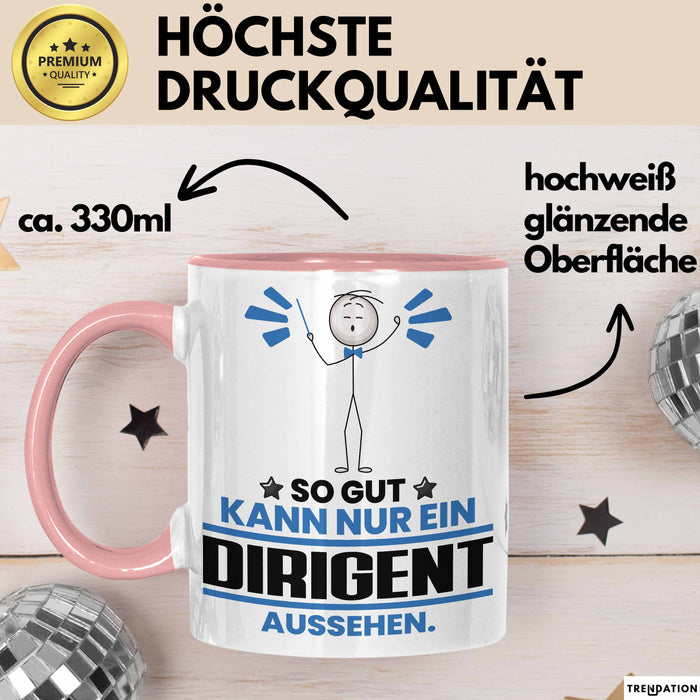 Dirigent Geschenk Tasse So Gut Kann Nur Ein Dirigent Aussehen Geschenkidee Kaffee-Becher Rosa Trendation