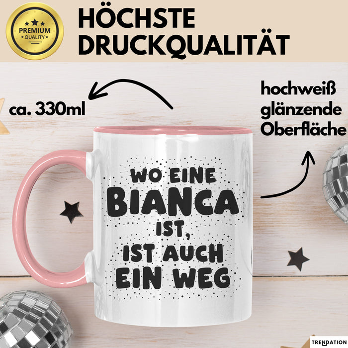 Bianca Tasse Wo Eine Bianca Ist, Ist Auch Ein Weg Geschenk