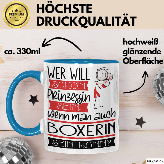 Boxerin Tasse Geschenk Spruch Wer Will Schon Prinzessin Sein Wenn Man Auch Boxerin Sein Kann Blau Trendation