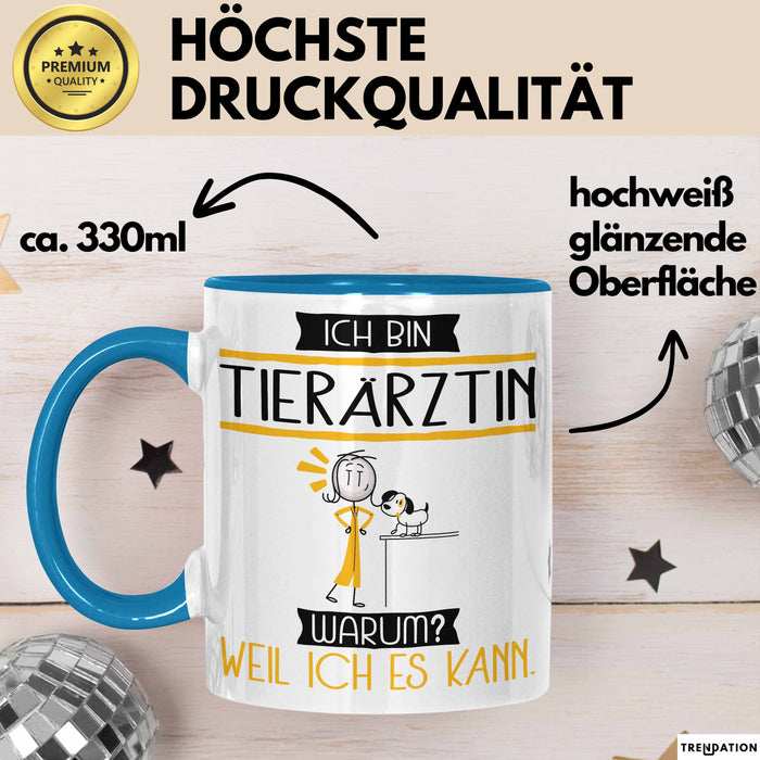 Tierärztin Tasse Geschenk Ich Bin Tierärztin Warum Weil Ich Es Kann Geschenkidee Geburtstag Blau Trendation