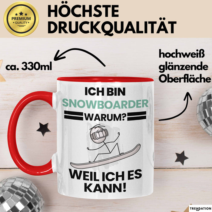 Snowboarder Geschenk Tasse Lustiger Spruch Ich Bin Snowboarder Warum Weil Ich Es Kann Geschenkidee Bester Snowboarder Geburtstag Kaffee-Becher Rot Trendation