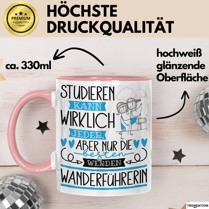 Wanderführerin Tasse Lustiges Geschenk Studieren Kann Wirklich Jeder Nur Die Besten Werden Wanderführerin Rosa Trendation