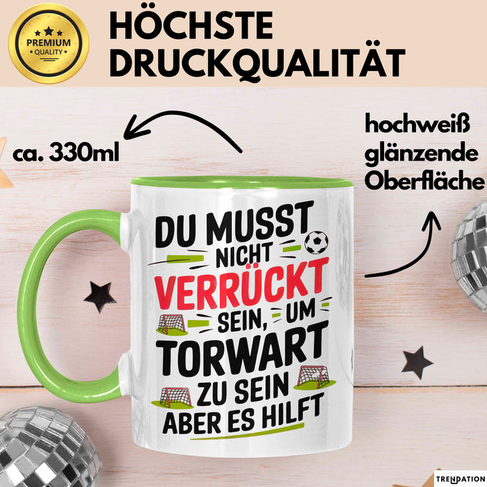 Fußball Tasse Geschenk Sei ein Torwart Fußballfan Geschenkidee Lustig Grün Trendation