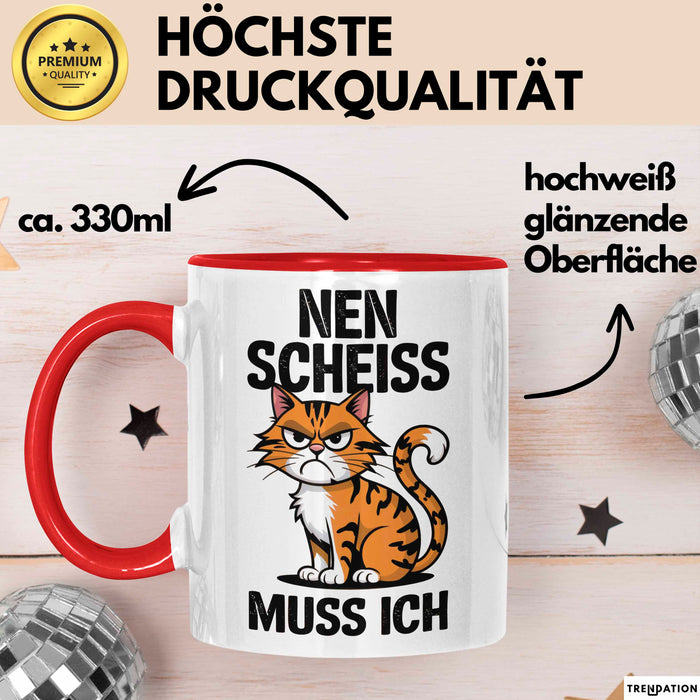 Sarkastische Katzen Tasse Geschenk Lustige Geschenkidee Spruch Nen Scheiss Muss Ich Rot Trendation