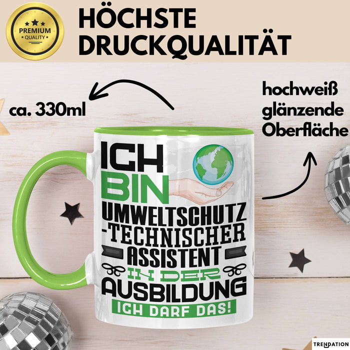 Umweltschutztechnischer Assistent Ausbildung Tasse Geschenk Ich Bin Umweltschutztechnischer Assistent In Der Ausbildung Ich Darf Das Geschenkidee Spruch Grün Trendation
