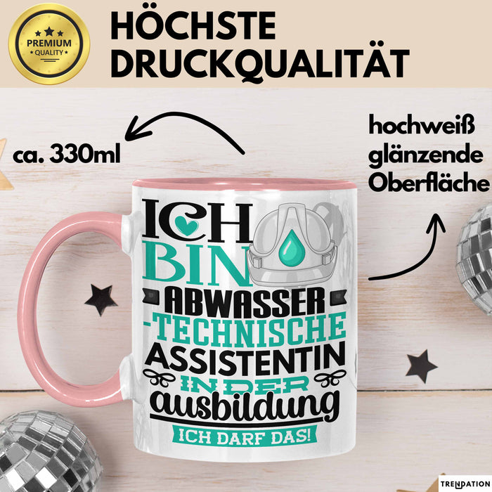 Abwassertechnische Assistentin Ausbildung Start Geschenk Tasse Ich Bin Abwassertechnische Assistentin In Der Ausbildung Ich Darf Das Kaffee-Becher Geschenkidee Rosa Trendation