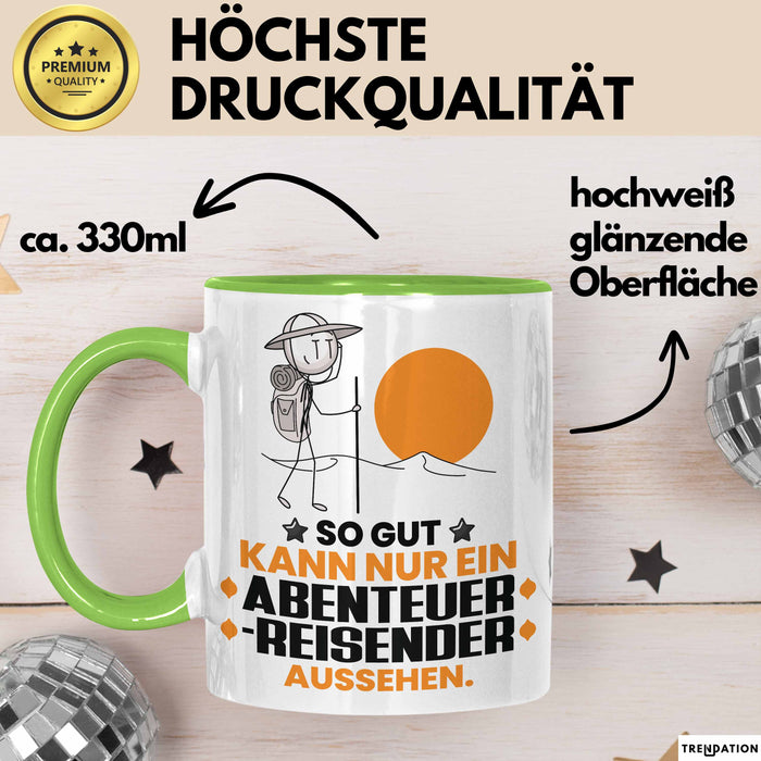 Abenteurreisender Geschenk Tasse So Gut Kann Nur Ein Abenteurreisender Aussehen Geschenkidee Kaffee-Becher Grün Trendation